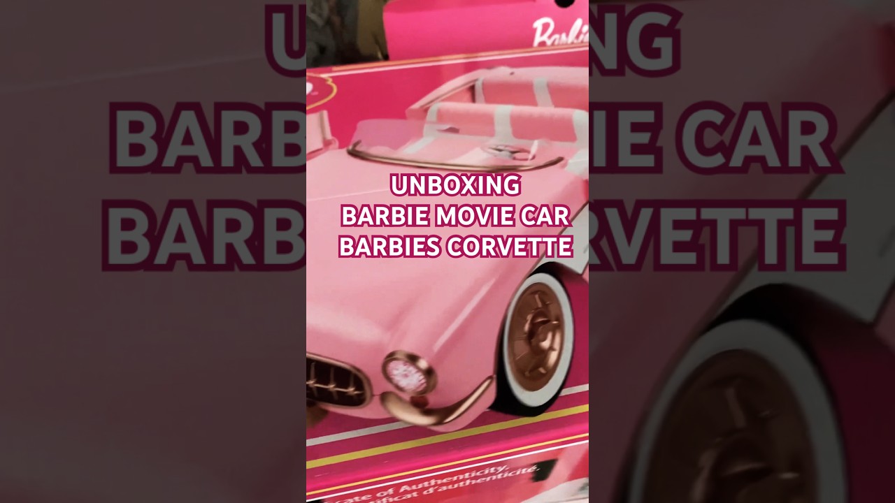 Unboxing Barbie movie car - Barbies corvette #barbiecollector #barbie #barbiecollection