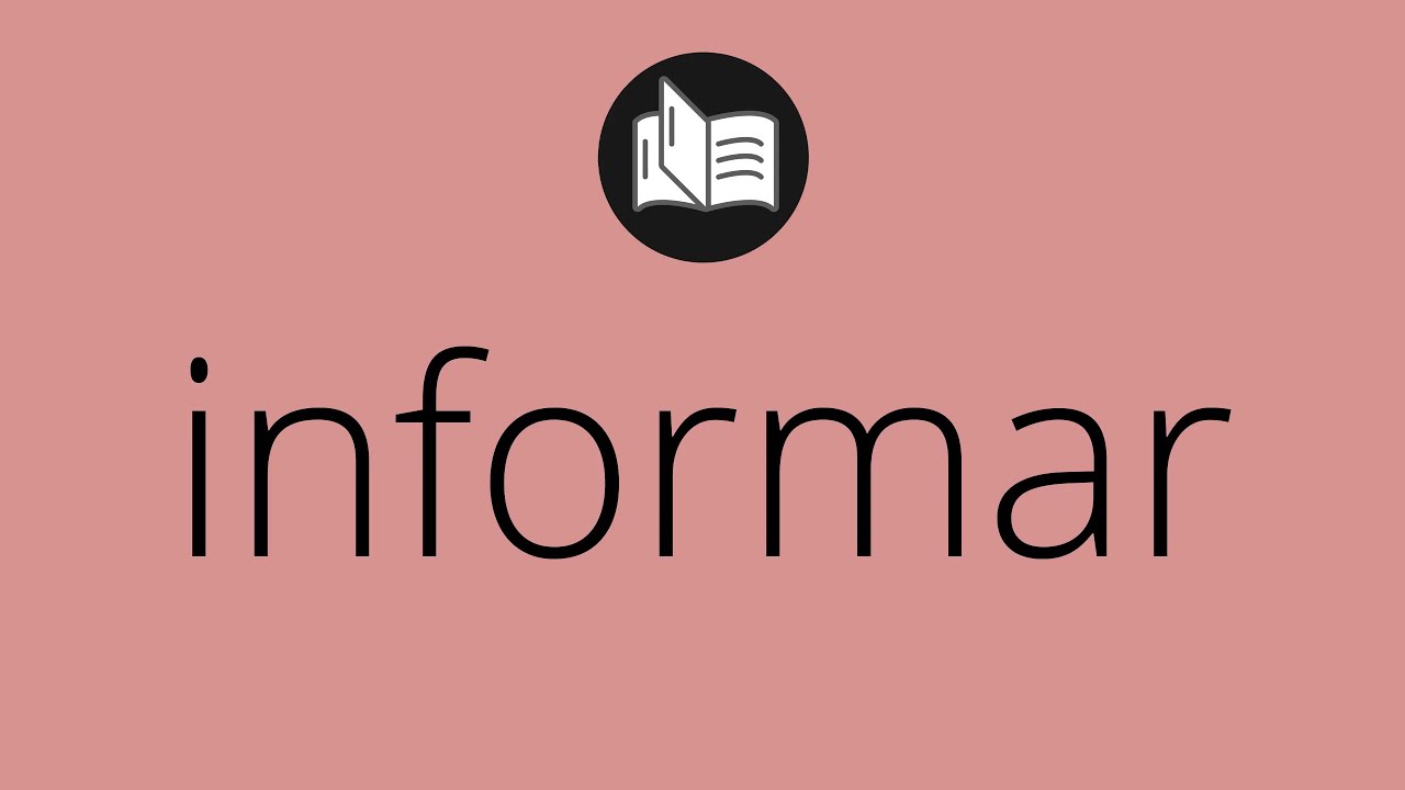 Que significa INFORMAR &bull; informar SIGNIFICADO &bull; informar DEFINICI&Oacute;N &bull; Que es INFORMAR