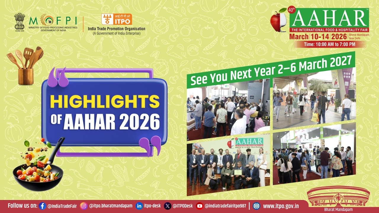 AAHAR 2026 Highlights | 1.5 Lakh+ Visitors | AAHAR 2027 -  2–6 March 2027