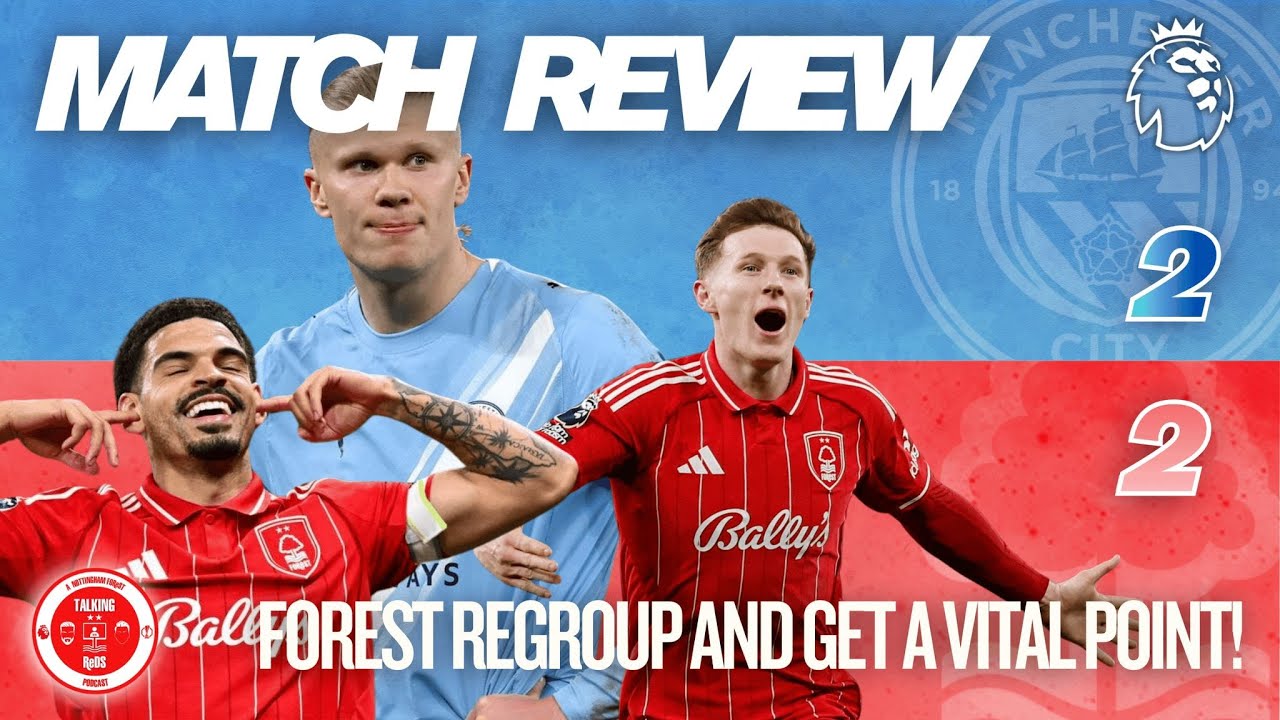 Manchester City v Nottingham Forest Match Review