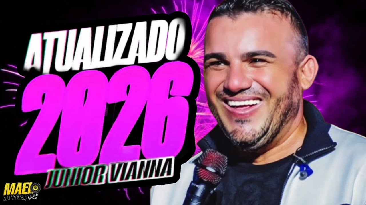 JUNIOR VIANNA 2026 SELEÇÃO VAQUEJADA FORRO NOVOS 2026 FEVEREIRO - JUNIOR VIANNA NOVAS FORRO 2026