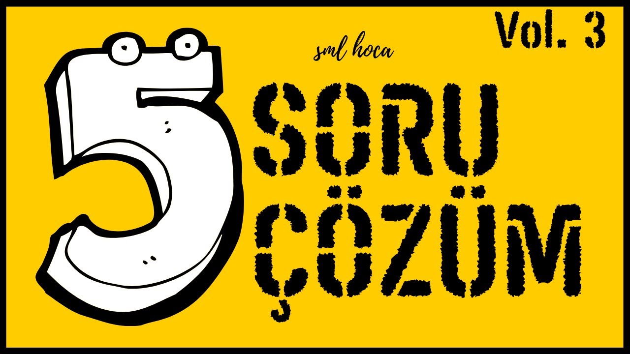 5 Soru 5 Çözüm Vol. 3 - AYT Karma Soru Çözümü - Sml Hoca