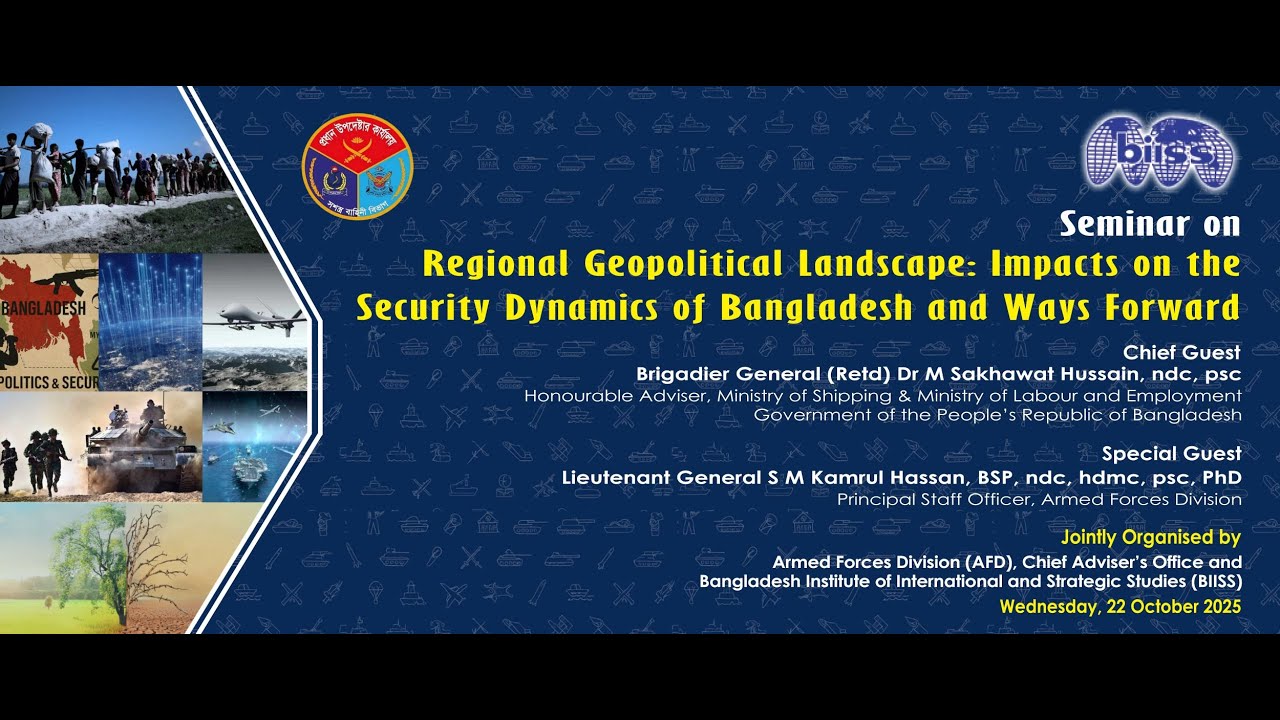 Regional Geopolitical Landscape: Impacts on the Security Dynamics of Bangladesh and Ways Forward