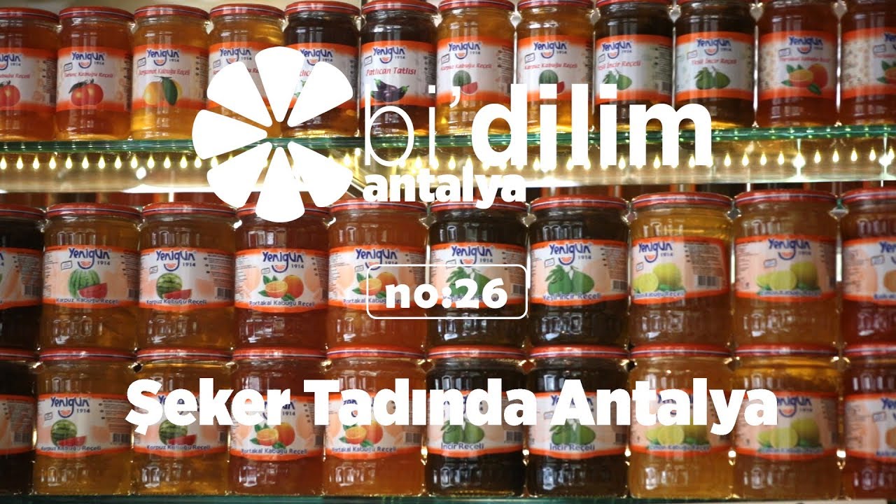 Bi'dilim Antalya / No:26 / Şeker Tadında Antalya