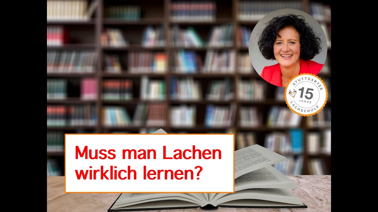 Muss man Lachen wirklich lernen? Mit Susanne Klaus - WWW.STUTTGARTER-LACHSCHULE.DE