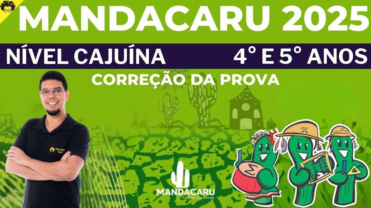 🌵 CORREÇÃO OLIMPÍADA MANDACARU 2025 - NÍVEL CAJUÍNA - 4° E 5° ANOS