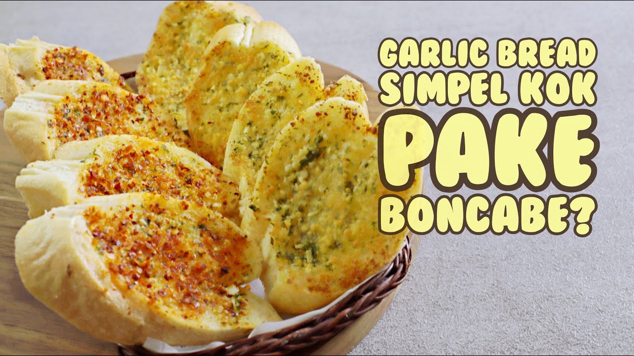 Resep Garlic Bread Simple Pake Roti Baguette | Ditaburin Boncabe, Enak Gak?