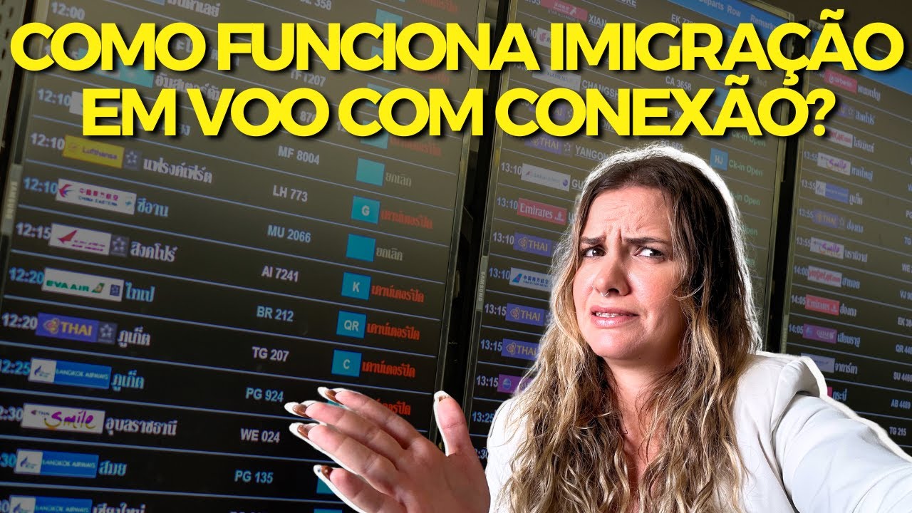 ONDE FAZER A IMIGRAÇÃO EM VOOS COM CONEXÃO INTERNACIONAL? TEM QUE PASSAR DUAS VEZES?