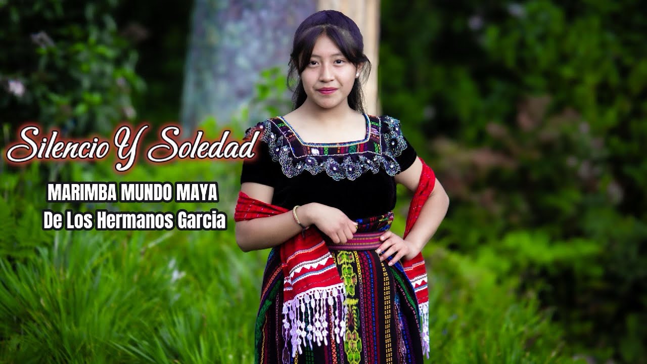 SILENCIO Y SOLEDAD (Nuevo) Marimba Mundo Maya De Los Hermanos Garcia