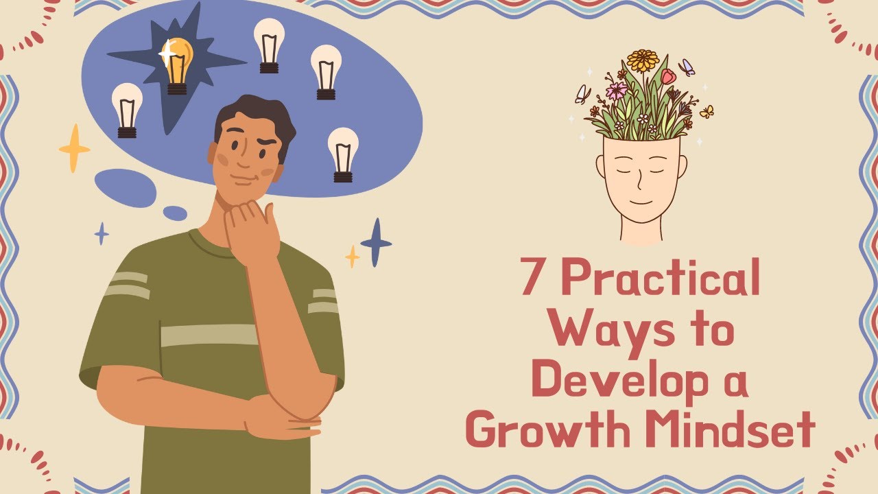 7 Practical Ways to Develop a Growth Mindset