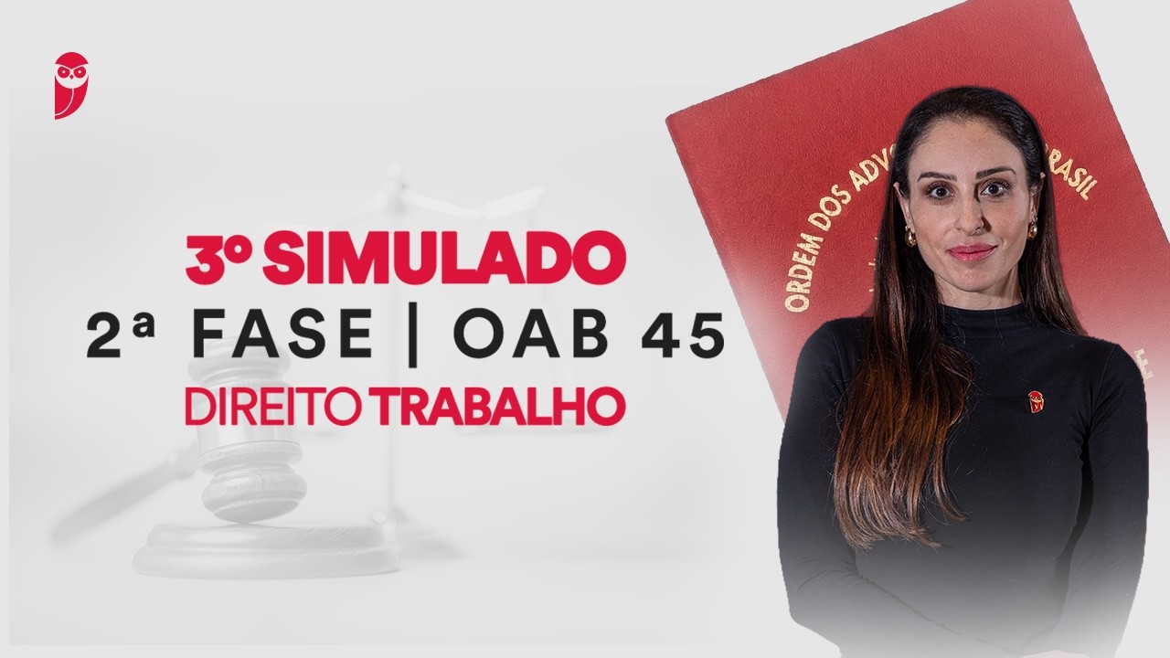 3º Simulado de 2ª Fase - OAB 45 - Direito Trabalho - Correção