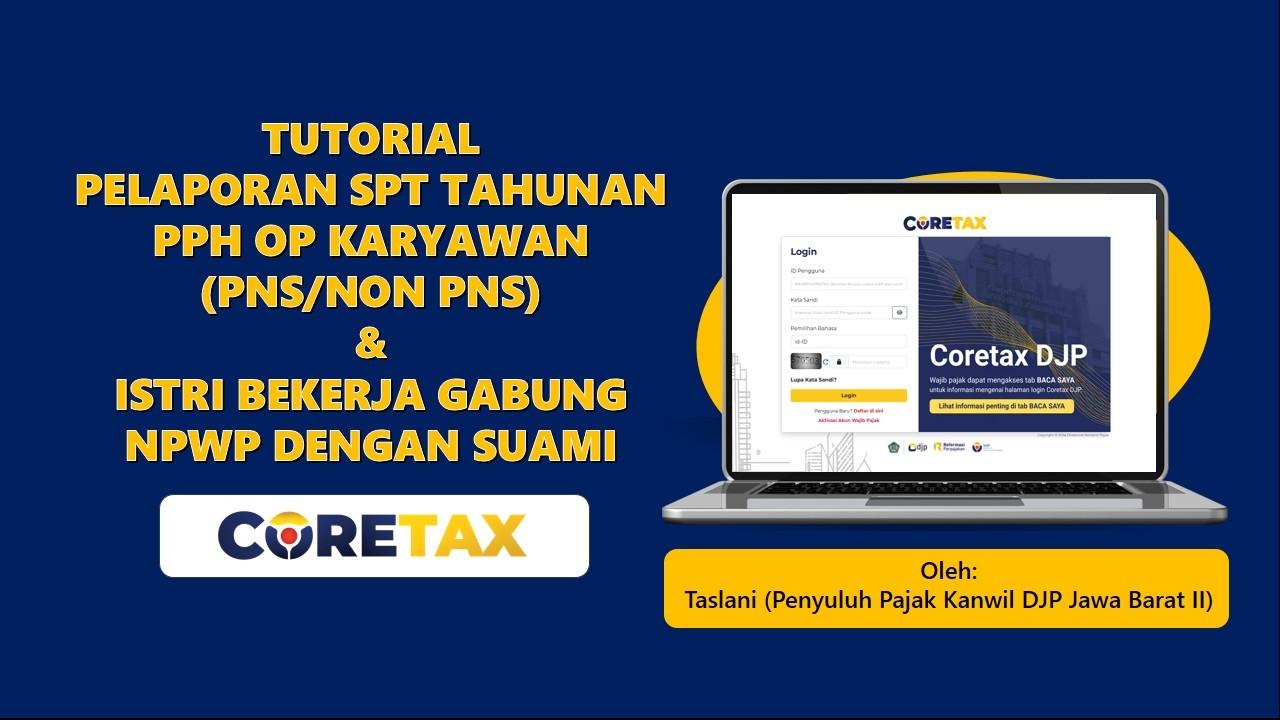 Tutorial Pelaporan SPT Tahunan PPh OP Karyawan (PNS/Non PNS) melalui Coretax