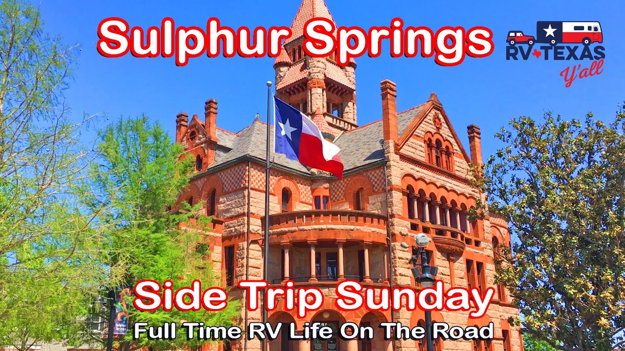 Sulphur Springs Texas | Side Trip Sunday