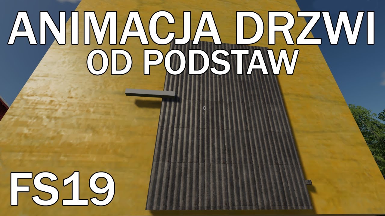 Animacja drzwi od podstaw w FS19