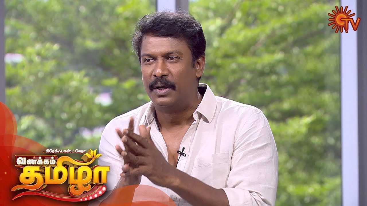 Vanakkam Tamizha with Actor & Director Samuthirakani - Full Show | 28th November 19 | Sun TV