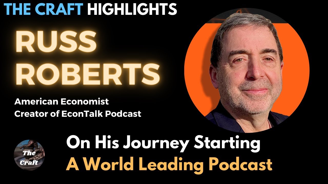 American Economist Russ Roberts on His Journey Starting A World Leading Podcast #EconTalk