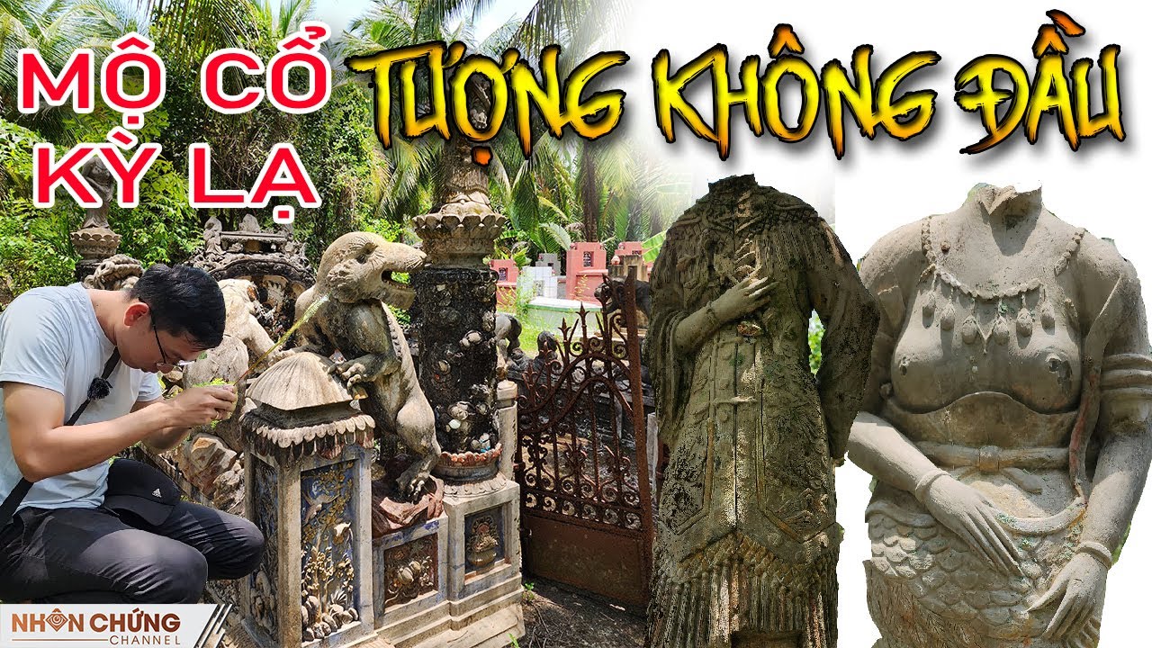 R&ugrave;ng m&igrave;nh gặp những pho tượng cụt đầu b&iacute; ẩn trong ng&ocirc;i mộ cổ giữa vườn dừa Bến Tre