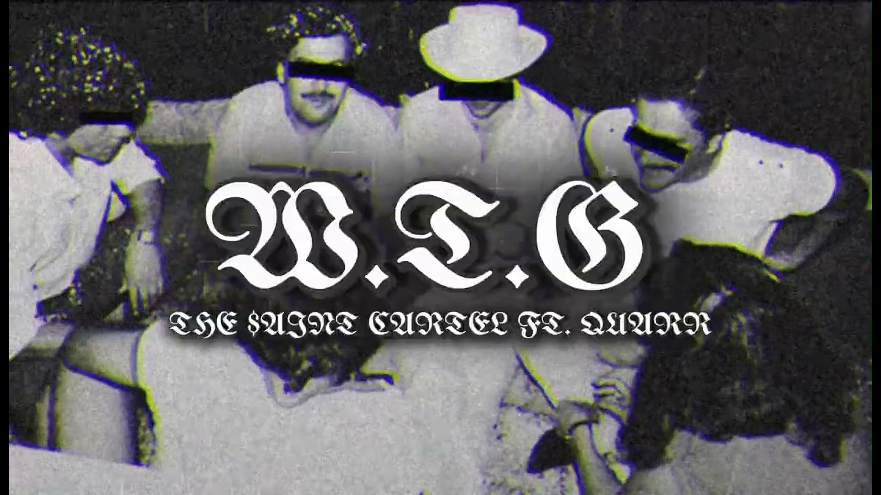 WTG-THE $AINT CARTEL ft. QUARR (Official Audio)