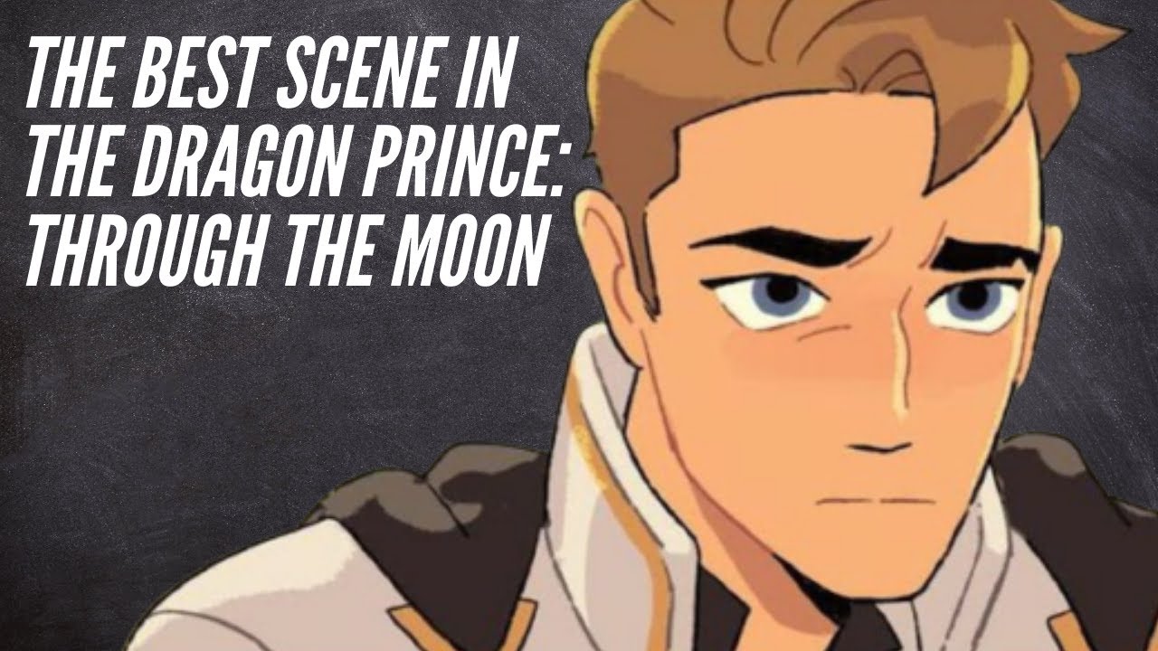 The Best Scene in The Dragon Prince: Through the Moon │ A Video Essay