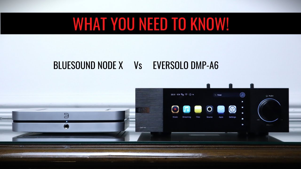 HEAD TO HEAD! Eversolo DMP A6 Vs Bluesound Node X