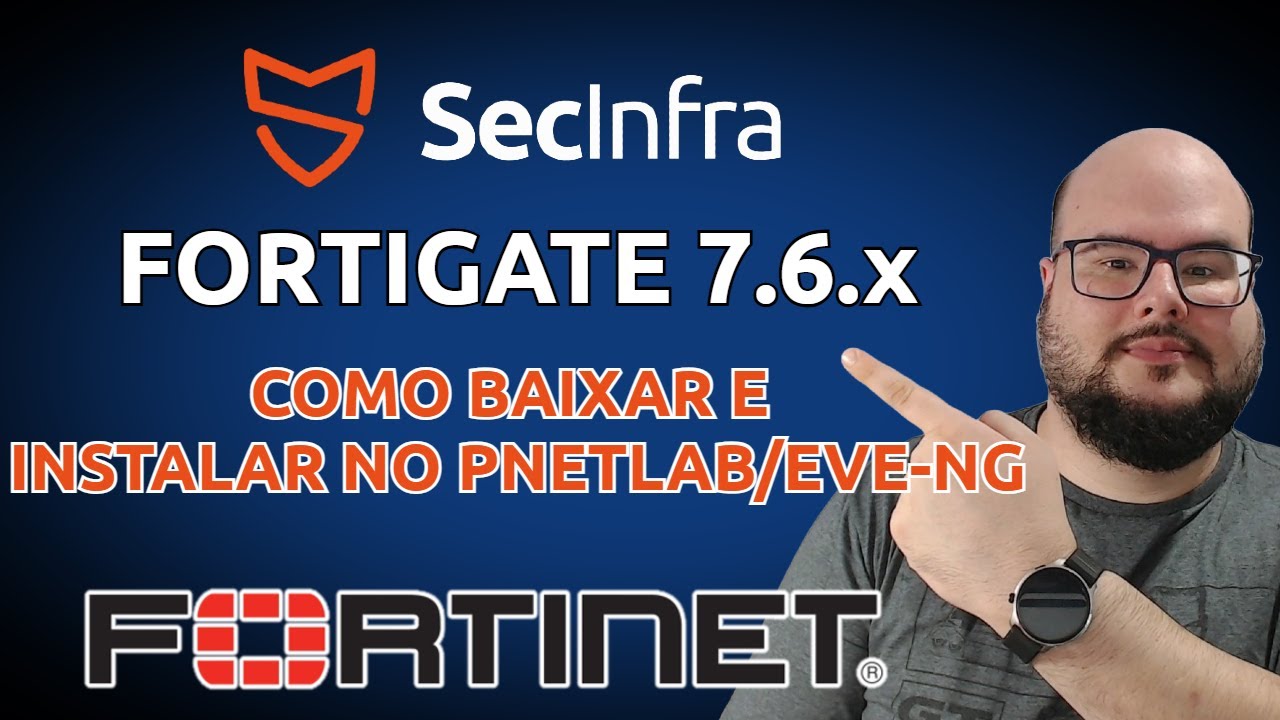 COMO BAIXAR E INSTALAR FORTIGATE/FORTIOS 7.6.x NO EVE-NG OU PNETLAB!