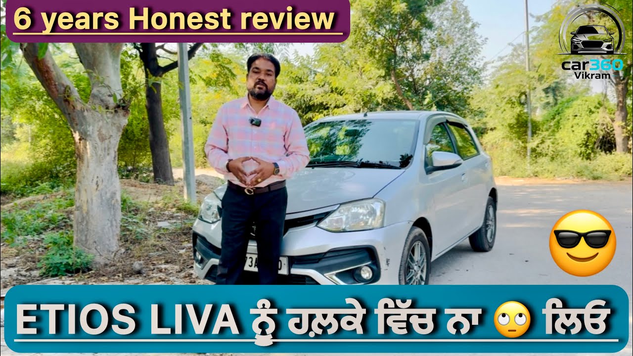 Toyota Etios Liva ownership review | 6 years honest reviews