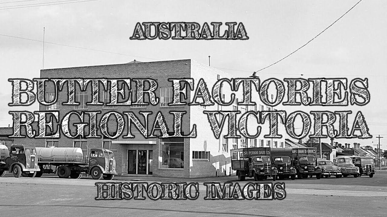 Historic images : Butter Factories : Victoria Australia