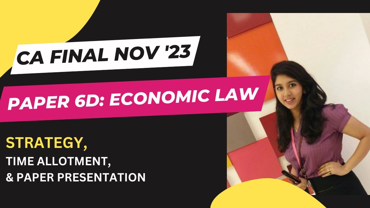 Paper 6D: Economic Law Strategy, Time Allotment & Paper Presentation | CA Final Nov '23
