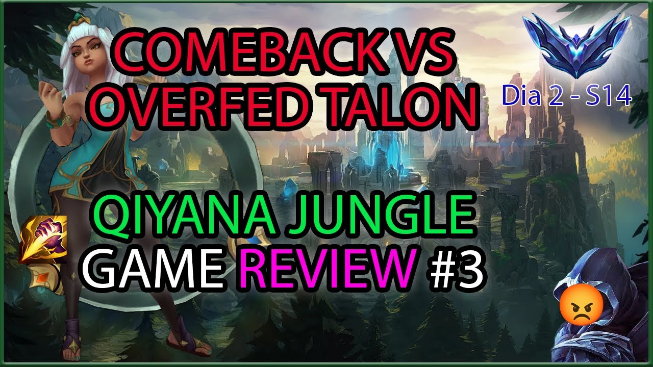 COMEBACK vs OVERFED Talon?? - Qiyana Jungle S14 Review#3