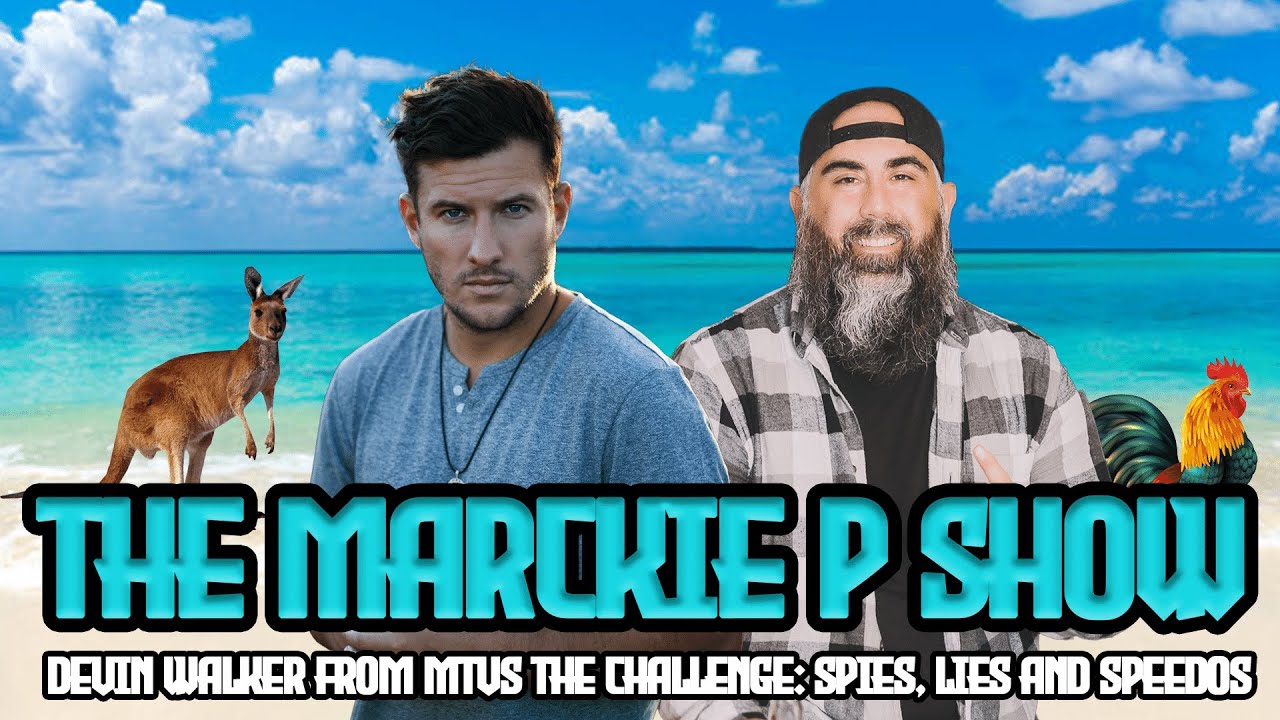 MARCKIE P SHOW | Devin Walker from MTVs THE CHALLENGE: Spies, Lies and Speedos
