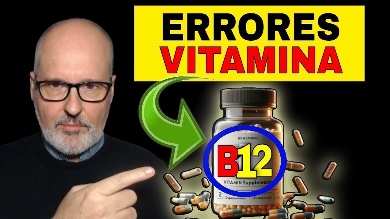 7 ERRORES CON LA VITAMINA B12 QUE NO PUEDES IGNORAR