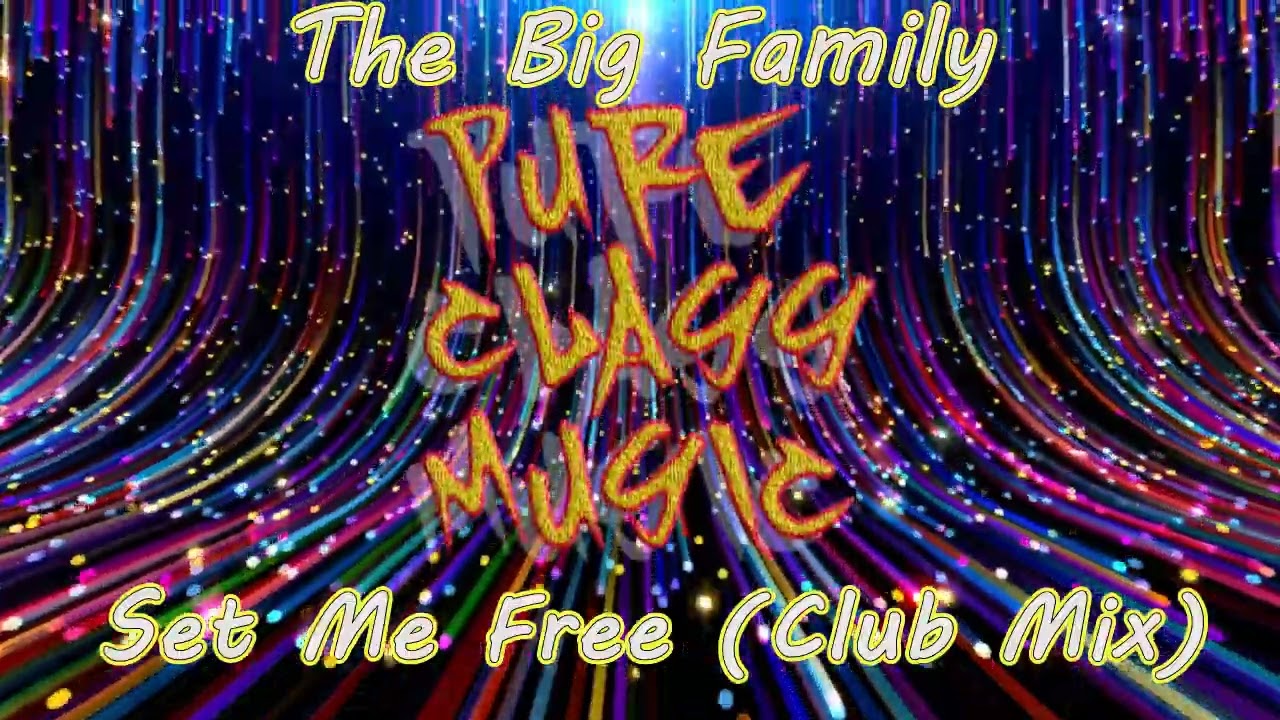 The Big Family - Set Me Free  (Club Mix)