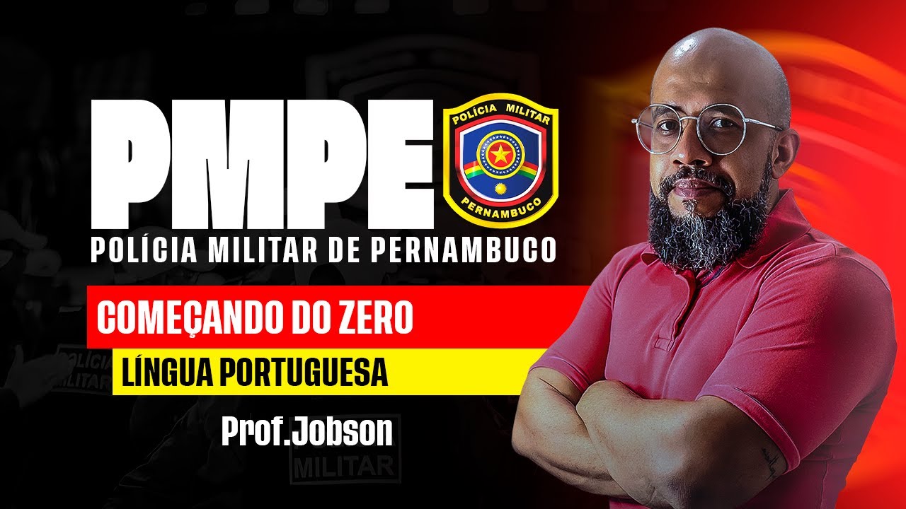 PMPE - LÍNGUA PORTUGUESA - COMEÇANDO DO ZERO | PROF JOBSON CASTELO BRANCO | BANCA AOCP