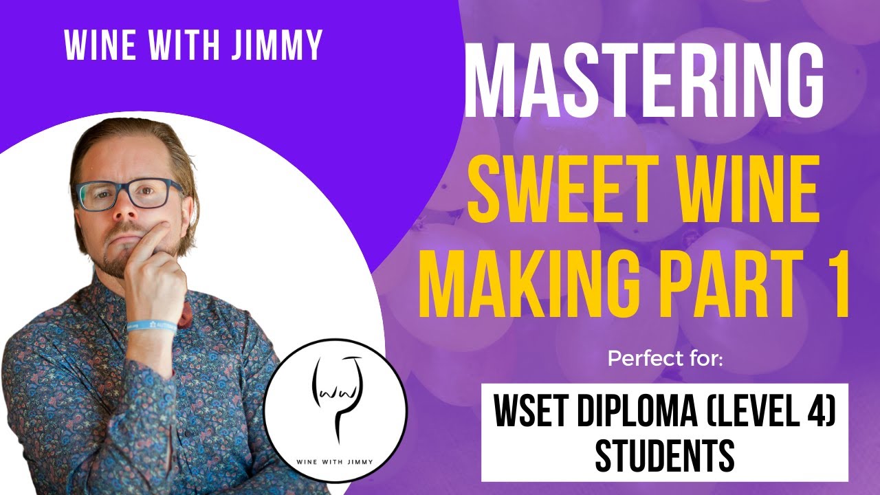 WSET Level 4 (WSET Diploma) Sweet Wine making Part 1 [WSET Diploma Series]