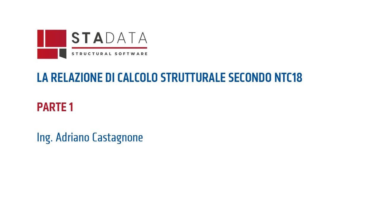La relazione di calcolo strutturale secondo NTC18 - Parte 1