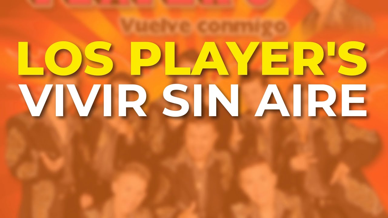 Los Player's - Vivir sin Aire (Audio Oficial)