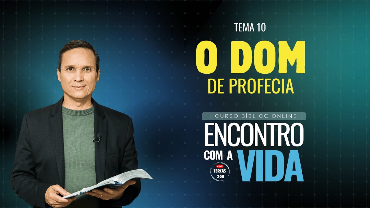 10. CURSO BÍBLICO ONLINE / O DOM DE PROFECIA / ENCONTRO COM A VIDA / PR. ARILTON