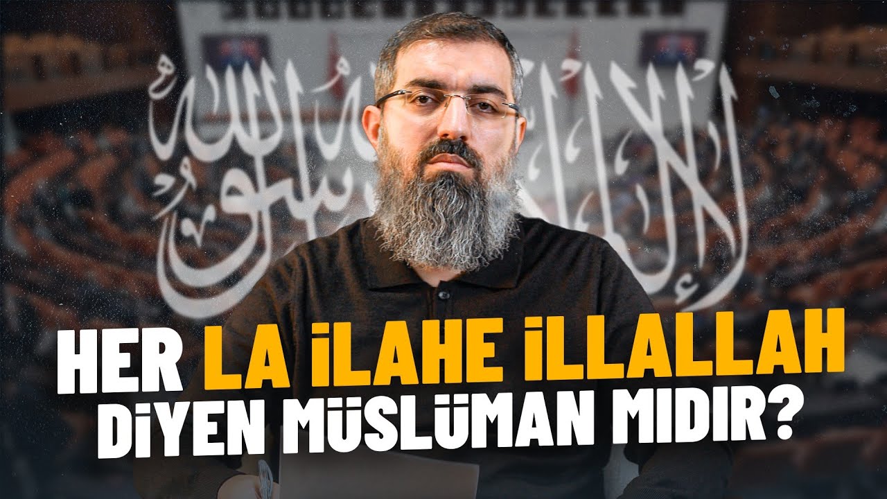 Her La ilahe illallah Diyen Müslüman Mıdır? | Halis Bayancuk Hoca