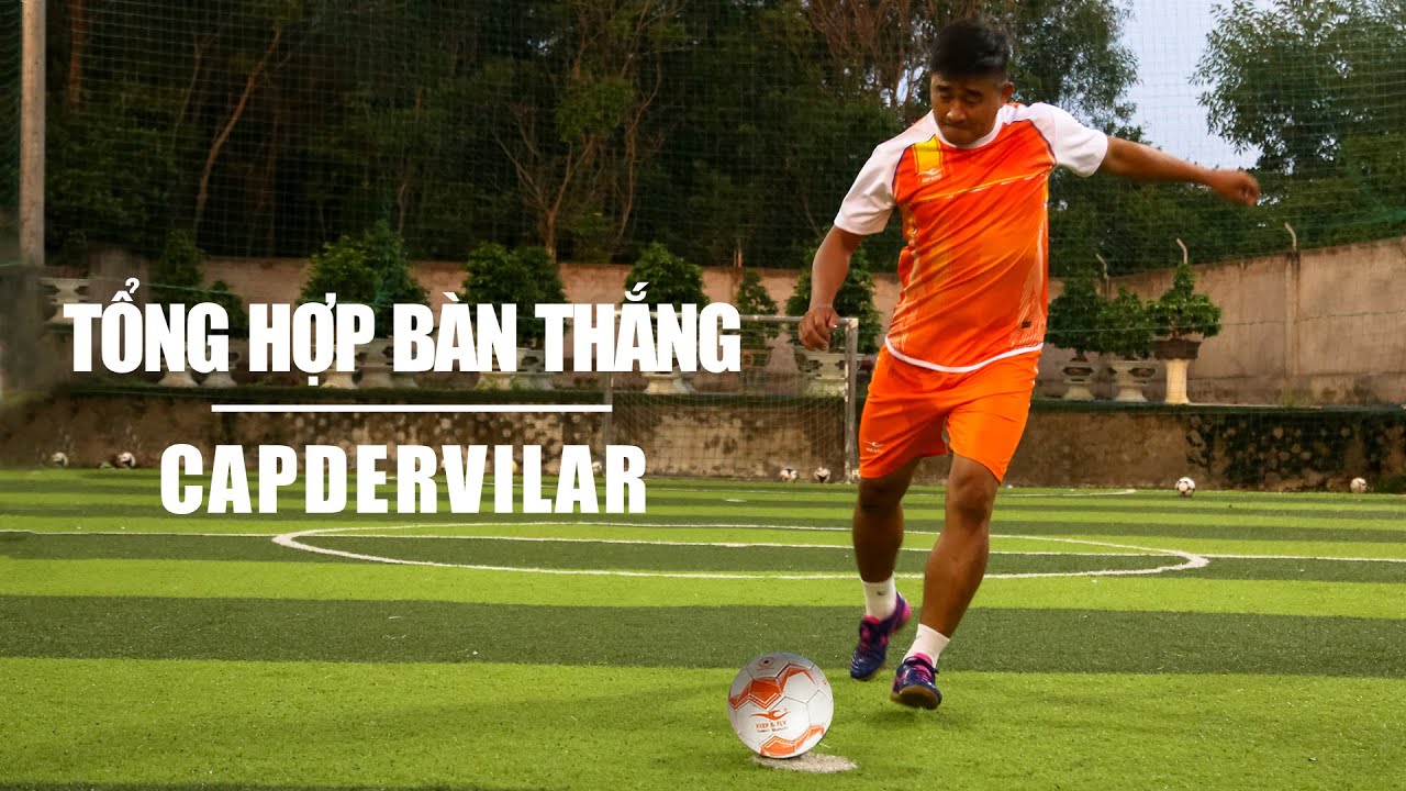 Tổng hợp bàn thắng của vua phủi Capdervilar.