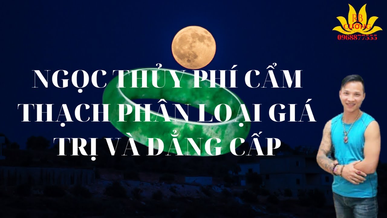 Ngọc Phỉ Thúy là gì ? Ý Nghĩa Tác Dụng Trong Phong Thủy II Cường Ruby
