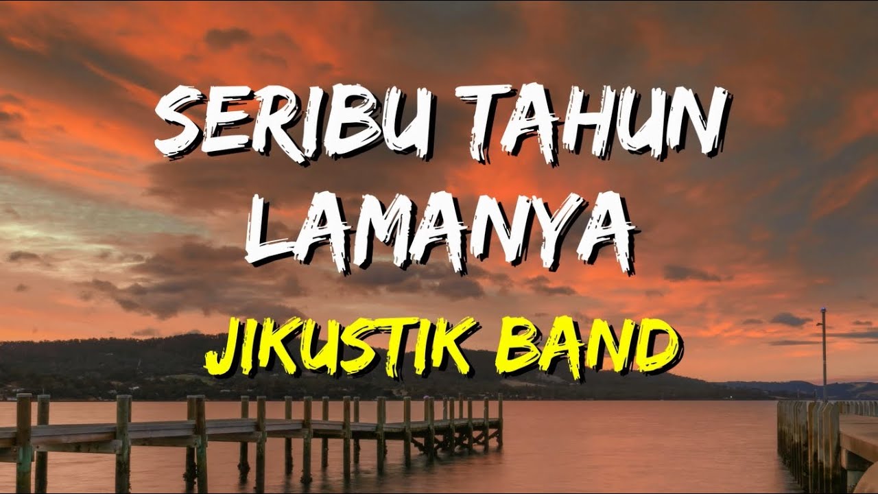 Jikustik - Seribu Tahun Lamanya (Lirik)
