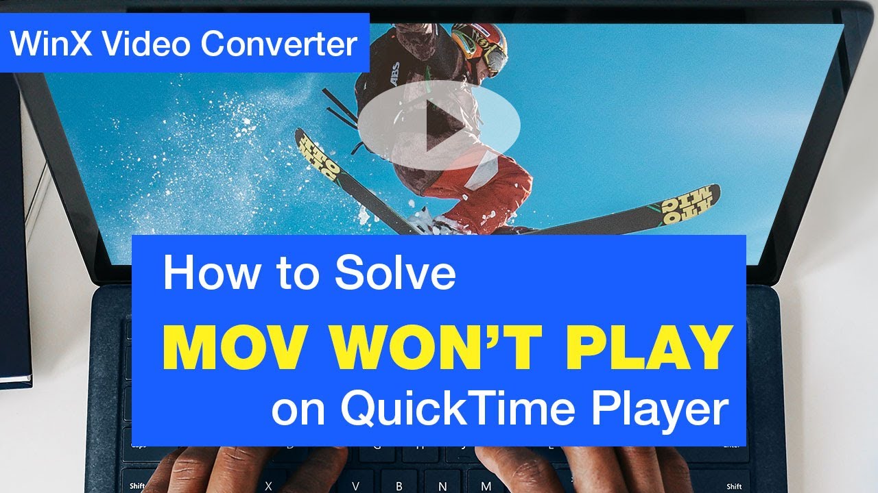 How to Solve MOV Won&rsquo;t Play on QuickTime Player?