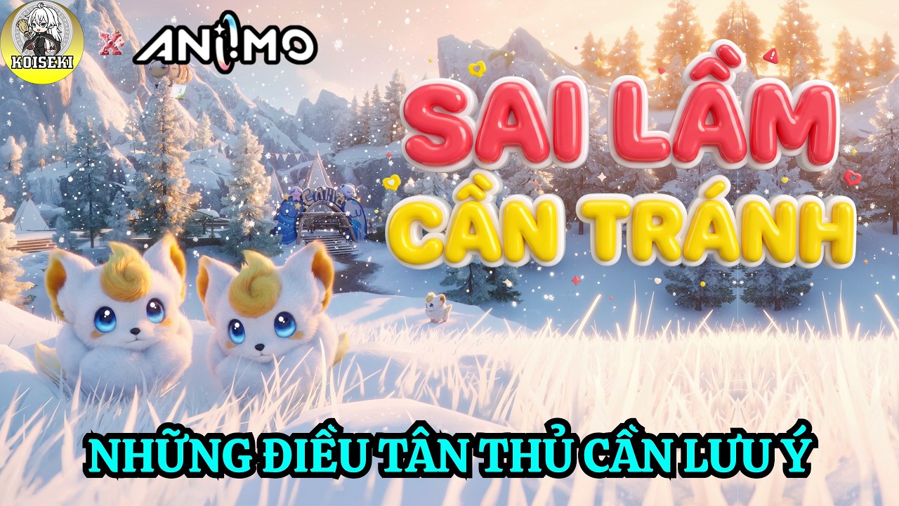 Sai Lầm Cần Tr&aacute;nh Khi Mới Bắt Đầu Chơi Game | Aniimo #1
