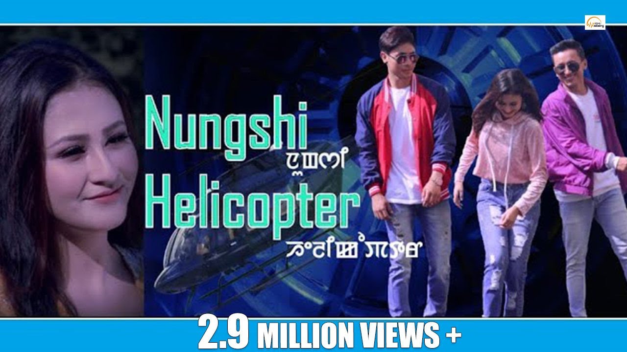 Nungshi Helicopter || Official Music Video Release 2018