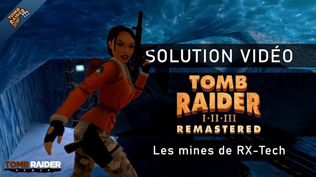 Tomb Raider III : Remastered - Niveau 17 - Les mines de RX-Tech