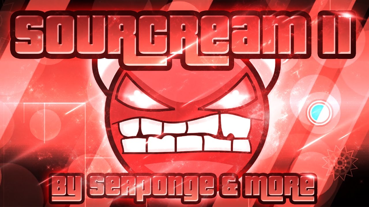 Geometry Dash - SourCream II 100% GAMEPLAY Online (Serponge & more) HARD DEMON