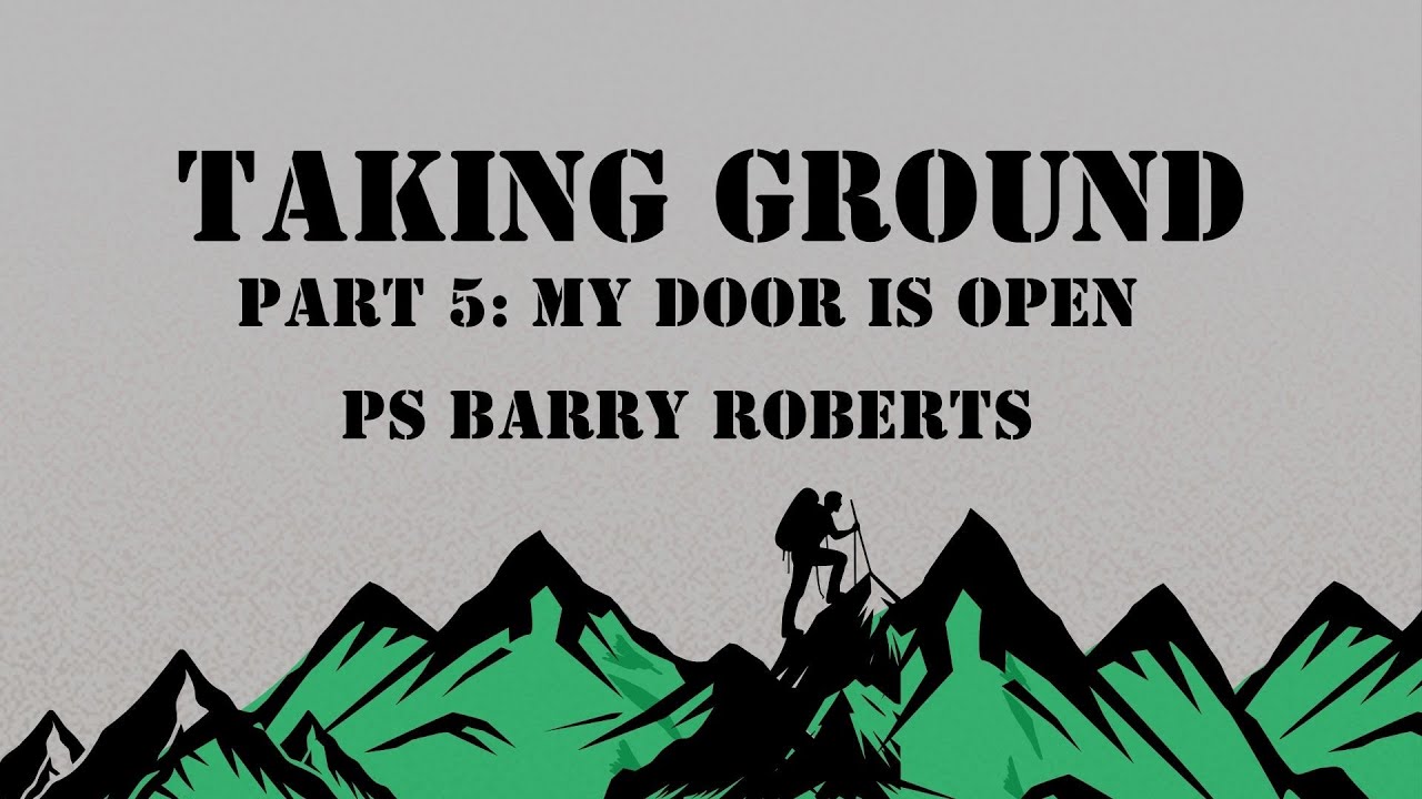 Taking Ground Part 5 | Pastor Barry Roberts