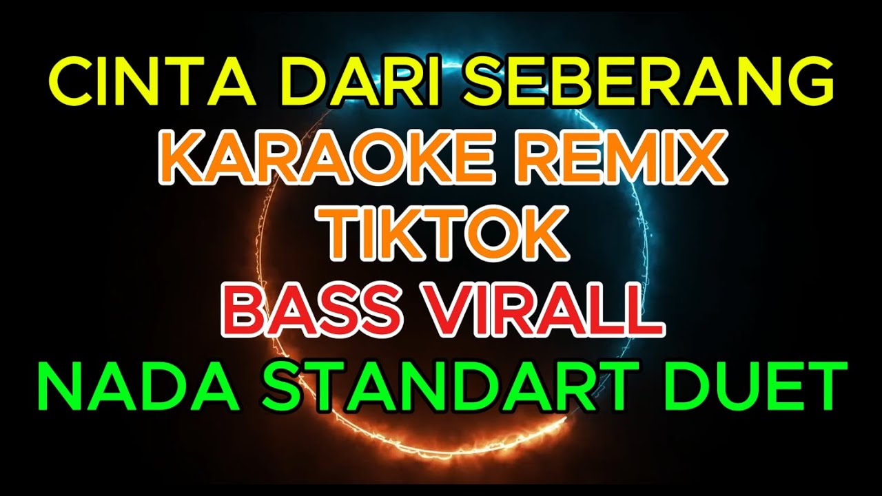 CINTA DARI SEBERANG - Karaoke Remix Viral TikTok | BASS VIRALL - NADA standart DUET - CL MUSIC
