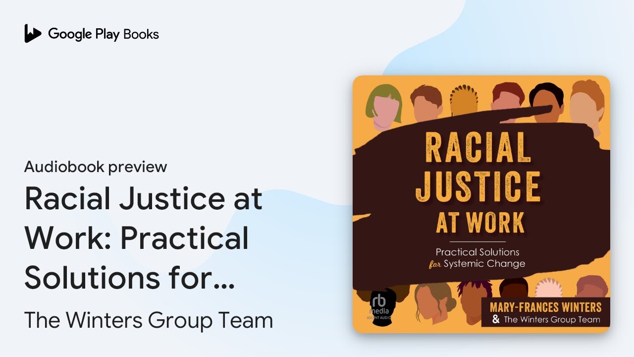 Racial Justice at Work: Practical Solutions for&hellip; by Mary-Frances Winters &middot; Audiobook preview