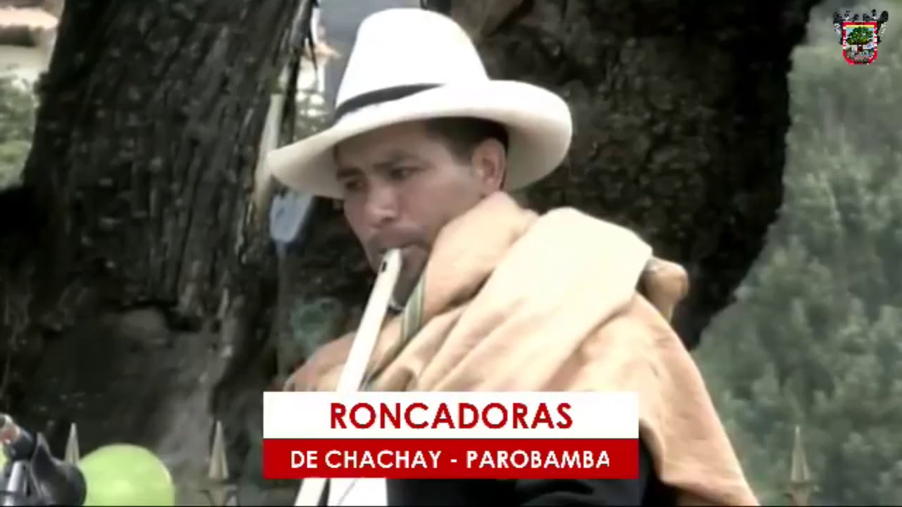 Roncadoras de Chachay - Parobamba 2020